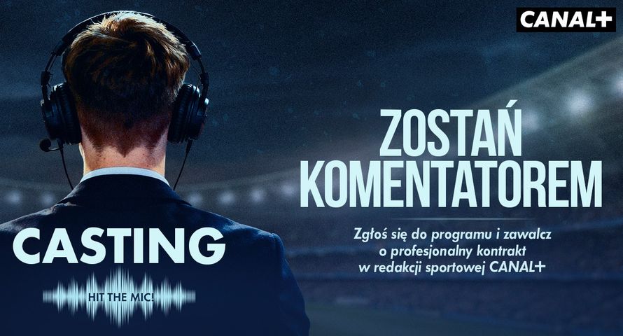 Canal+ szuka komentatora sportowego. Będzie program "Hit the Mic"