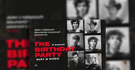 Świętuj urodziny Nicka Cave’a z wyjątkowym dokumentem „The Birthday Party: Bunt w niebie” w kinie Bajka