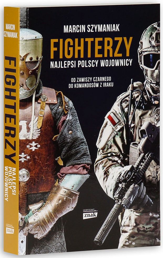 Artykuł stanowi fragment książki Marcina Szymaniaka „Fighterzy. Najlepsi polscy wojownicy. Od Zawiszy Czarnego do komandosów z Iraku”