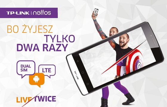 „Bo żyjesz tylko dwa razy!” - Maciej Dąbrowski promuje smartfony Neffos od TP-Link