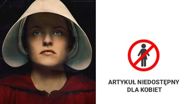 Showmax i WP na jeden dzień zakazują kobietom czytania w ramach promocji „Opowieści podręcznej 2”