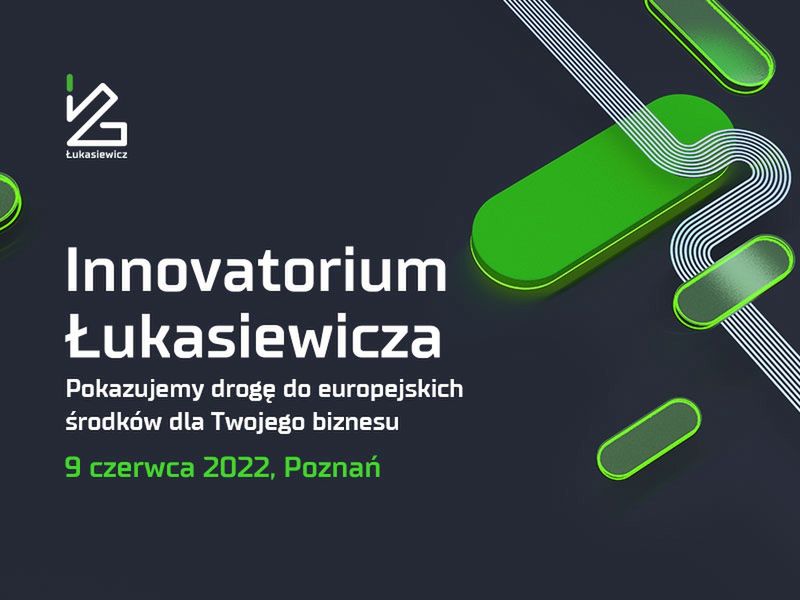 Innovatorium Łukasiewicza 9 czerwca 2022, Poznań. 