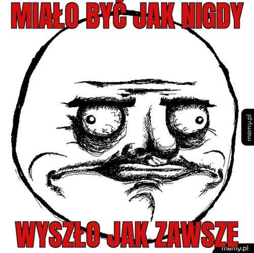 Miało być jak nigdy, wyszło jak zawsze