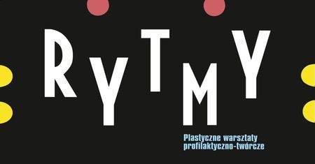 „Sztuka zamiast… Rytmy” – twórcze warsztaty dla dzieci i młodzieży w Galerii