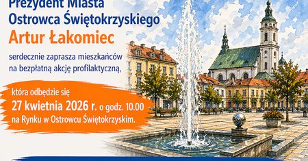 Bezpłatna akcja profilaktyczna na Rynku w Ostrowcu Świętokrzyskim. Miasto zaprasza mieszkańców 27 kwietnia