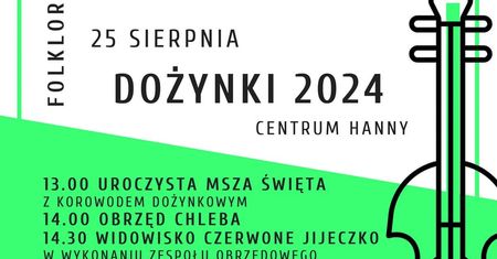 Dożynki w Hannie 2024. Występy zaproszonych zespołów. Zobacz godzinowy program