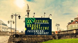 Fajerwerki i fanfary na jubileusz 25. Ogrodów Muzycznych