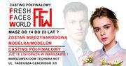 Pragniesz zostać modelką/modelem? Przyjdź na casting półfinałowy do Fresh Faces World