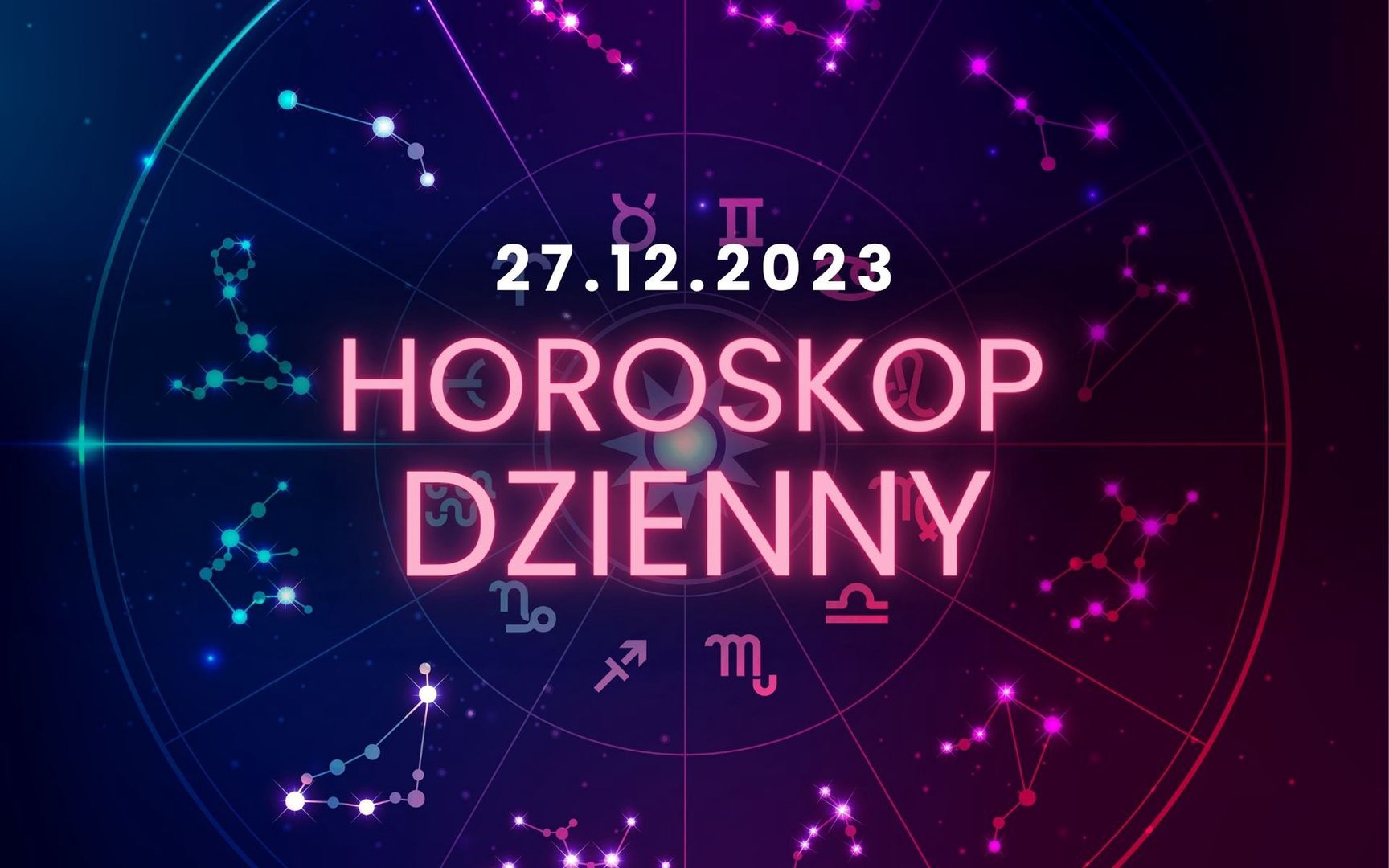 Horoskop dzienny – 27 grudnia. Baran, Byk, Bliźnięta, Rak, Lew, Panna, Waga, Skorpion, Strzelec, Koziorożec, Wodnik, Ryby