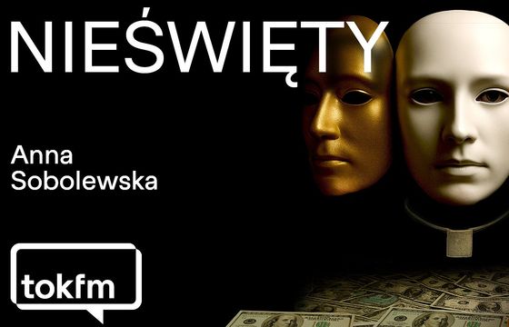 Nowy serial podcastowy TOK FM. "Nieświęty" odkrywa aferę finansową