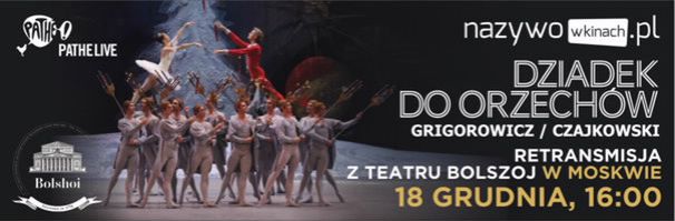 „Dziadek do orzechów” z moskiewskiego Teatru Bolszoj  w niedzielę 18 grudnia w 24 kinach sieci Multikino