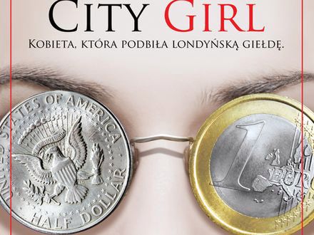 City girl. Kobieta, która podbiła londyńską giełdę