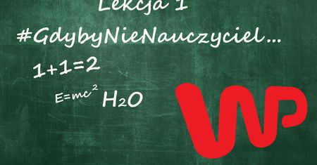 #GdybyNieNauczyciel. Akcja Wirtualnej Polski