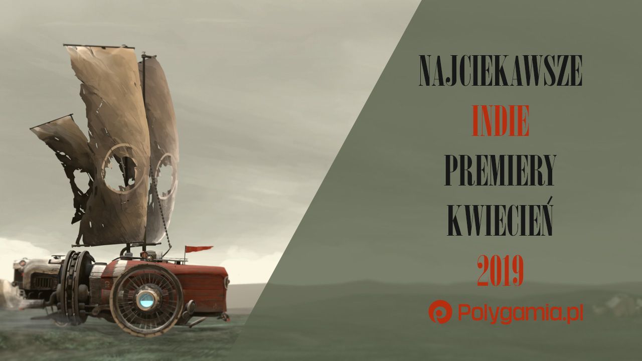 Najciekawsze indie premiery - kwiecień 2019