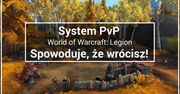 System PvP w WoW Legion – Spowoduje, że wrócisz!