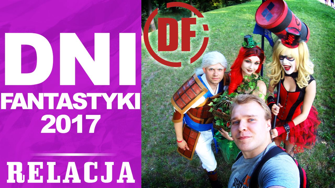 DNI FANTASTYKI 2017 - RELACJA