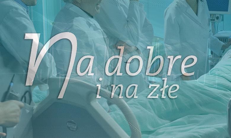 Producenci "Na dobre i na złe" żartują sobie z widzów. Wycięli kluczową scenę i pokazali coś zupełnie innego!