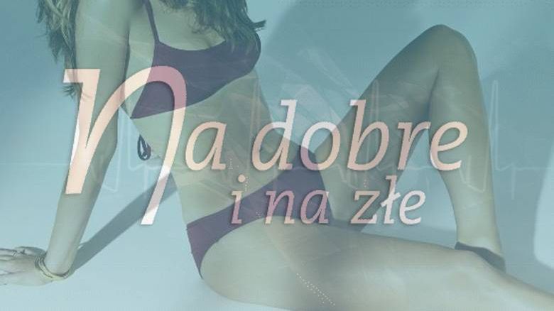 Marta Żmuda-Trzebiatowska na dobre i na złe