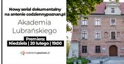 Weekend z historią w tle. Zwiedzanie gmachu Akademii Lubrańskiego