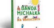 "Banda Michałka na wakacjach". Przyjaciele z Żoliborza znów podbijają serca czytelników