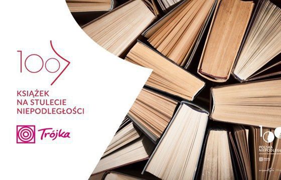 Radiowa Trójka rusza z cyklem „100 książek na stulecie niepodległości”