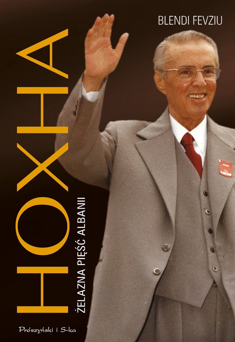Powyższy tekst stanowi fragment książki Blendiego Fevziu pt. „Hoxha. Żelazna pięść Albanii” (Prószyński i S-ka 2022)