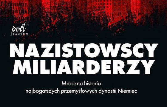 Mocna książka "Nazistowscy miliarderzy". "Po tej lekturze już nigdy nie zasiądziesz za kierownicą Volkswagena, usuniesz Porsche ze swojej listy zakupów"