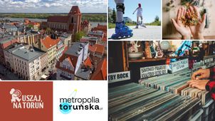 Ruszaj na Toruń. Najciekawsze wydarzenia w mieście w tym tygodniu