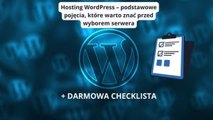 Hosting WordPress – podstawowe pojęcia, które warto znać przed wyborem serwera