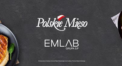 Emlab przygotuje kontynuację kampanii "Marka Polskie Mięso. Polska Smakuje"