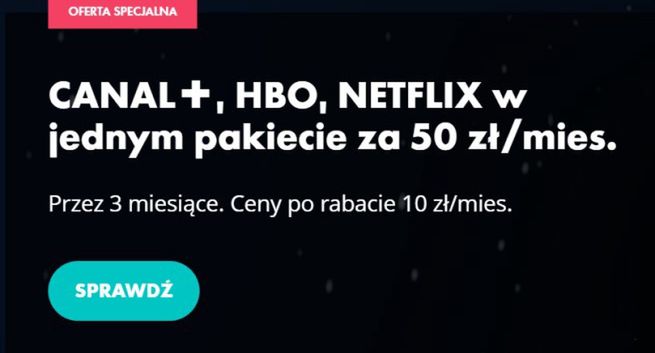 Canal+, HBO i Netflix za 50 zł przez 3 miesiące