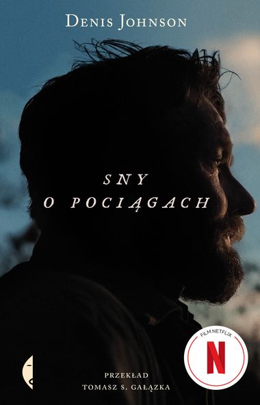 Powieść "Sny o pociągach" -Wydawnictwo Czarne