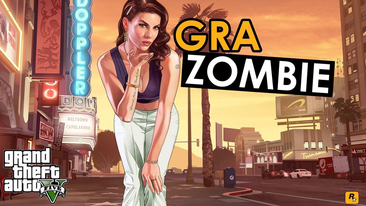 GTA V to już gra zombie? 