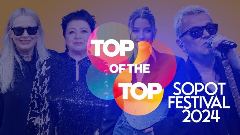 Top of the Top Sopot Festival 2024: HARMONOGRAM