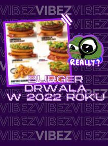 McDonald’s: Burger Drwala 2022. Znamy wersje popularnej kanapki. Będziecie rozczarowani?