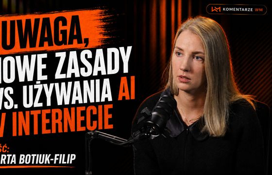 Czy to koniec dzikiego zachodu w używaniu AI? Prawniczka o AI ACT w "Komentarzach WM"