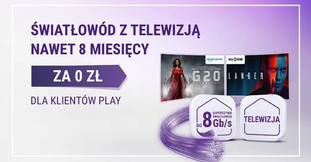 Światłowód z telewizją nawet 8 miesięcy za 0 zł dla klientów Play