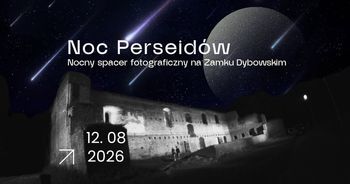 Toruń. Wspólne oglądanie Perseidów i zaćmienia Słońca już dziś na Zamku Dybowskim