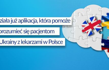 Ministerstwo Zdrowia udostępniło aplikację ułatwiająca komunikację ukraińskim pacjentom
