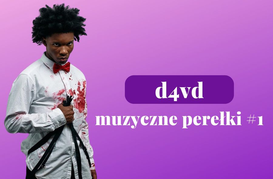 d4vd - muzyczne perełki #1