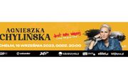 Trasa koncertowa Agnieszki Chylińskiej „Jest nas więcej” - koncert w Chełmie