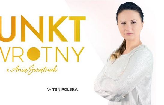 Anna Świątczak twarzą kanału religijnego TBN Polska. Poprowadzi talk-show „Punkt zwrotny”