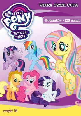 Recenzja DVD My Little Pony. Przyjaźń to magia. Część 16 – Wiara czyni cuda