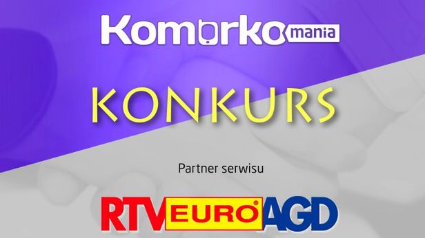 Jaki powinien być Twój wymarzony smartfon? - konkurs Komórkomanii i RTV EURO AGD 1