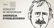 Koncert in memoriam Andrzeja Strzeleckiego