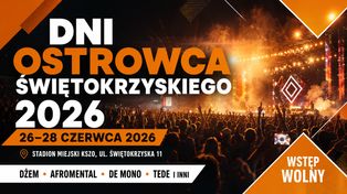 Dni Ostrowca Świętokrzyskiego 2026. Trzy dni koncertów, atrakcji rodzinnych i miejskiego świętowania