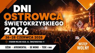Dni Ostrowca Świętokrzyskiego 2026. Trzy dni koncertów, atrakcji rodzinnych i miejskiego świętowania