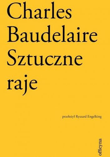 Charles Baudelaire - "Sztuczne raje"