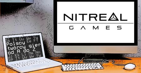Polscy twórcy gier od A do Z: Nitreal Games
