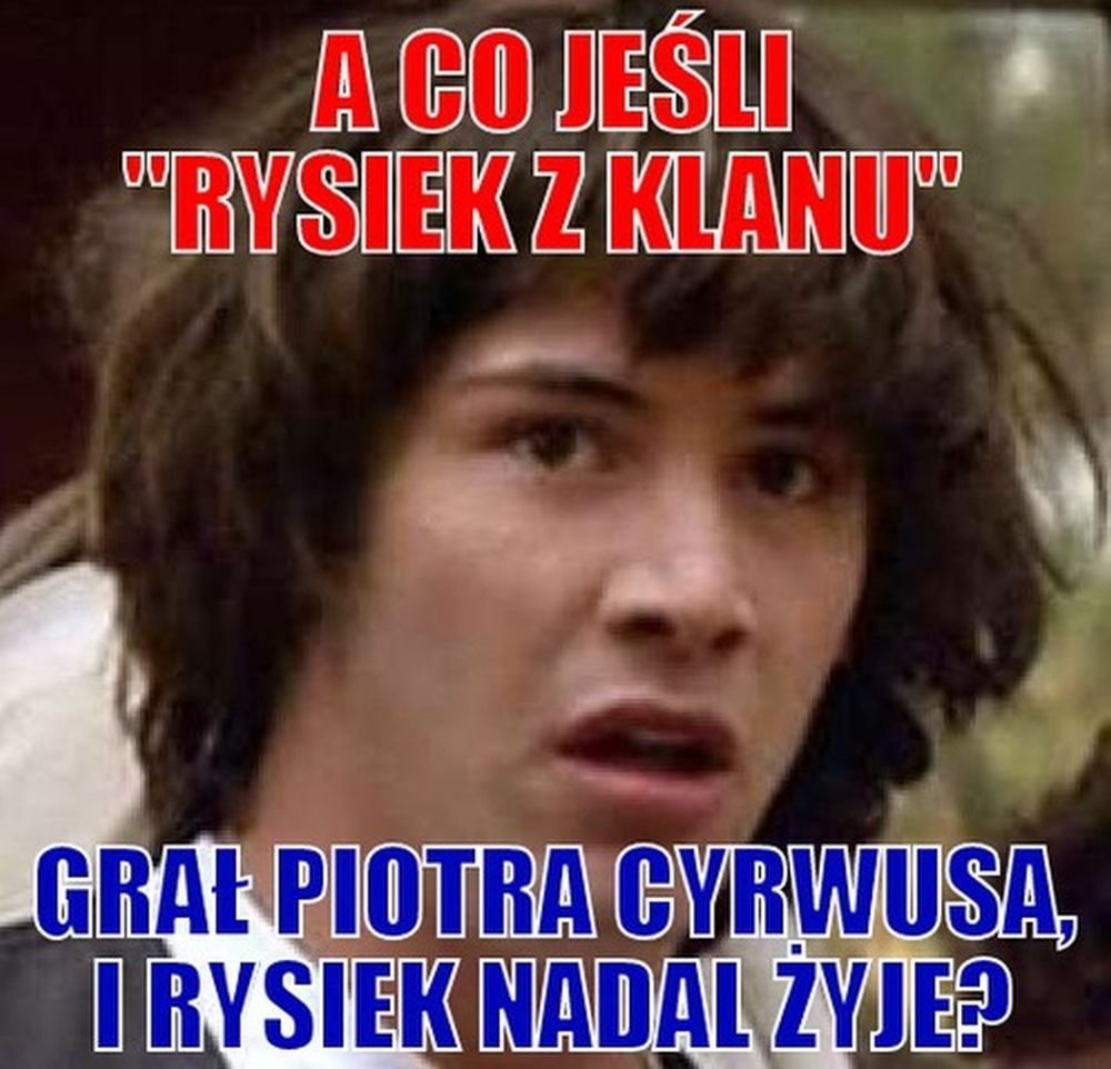 Rysiek żyje